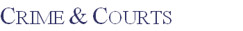 Crime & Courts mast